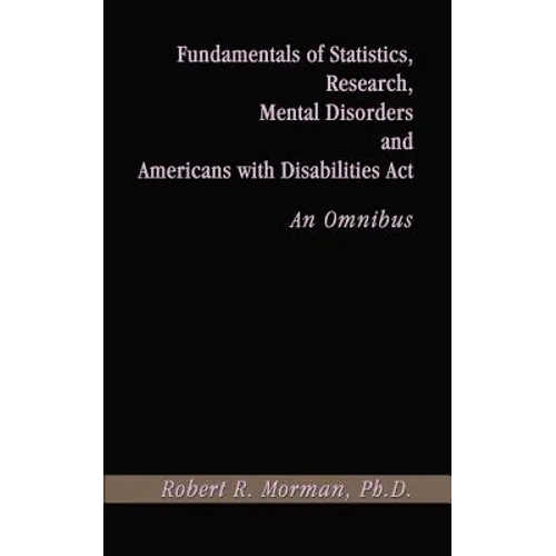 Fundamentals of Statistics, Research, Mental Disorders and Americans with Disabilities Act-An Omnibus