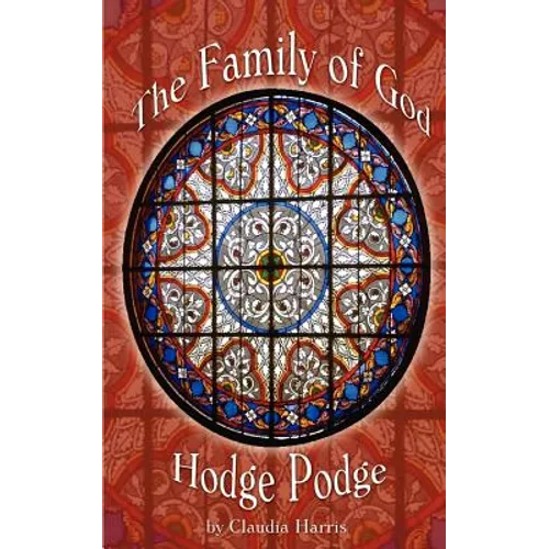The Family of God Hodge Podge