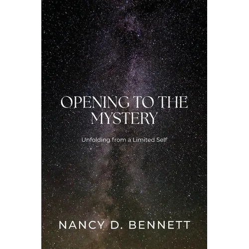 Opening to the Mystery: Unfolding from a Limited Self