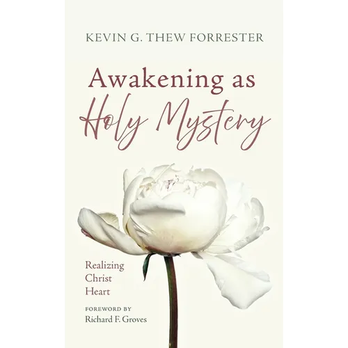 Awakening as Holy Mystery: Realizing Christ Heart
