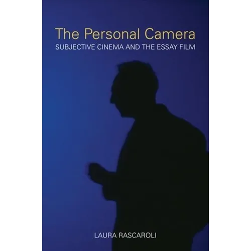 The Personal Camera: Subjective Cinema and the Essay Film