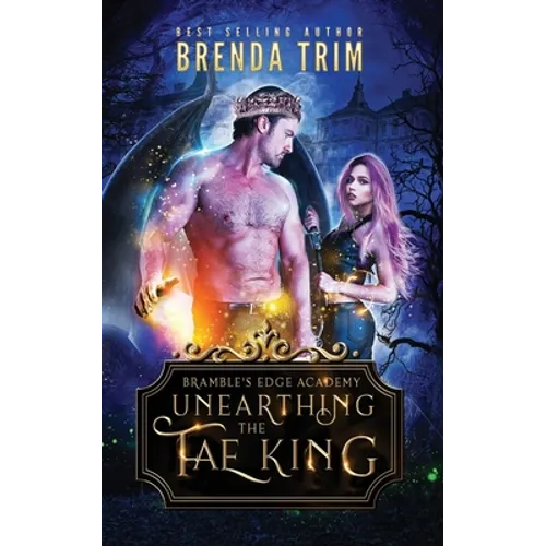 Unearthing the Fae King: Bramble's Edge Academy Year 1
