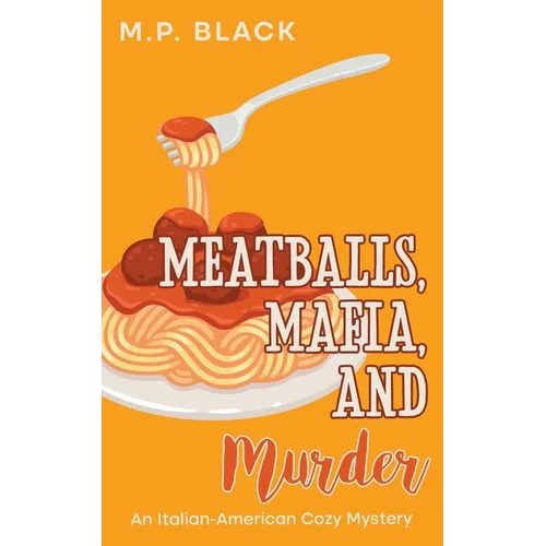 Meatballs, Mafia, and Murder