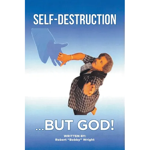 Self-Destruction...But God!
