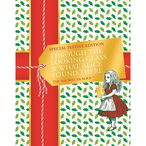 Through the Looking-Glass and What Alice Found There Festive Edition