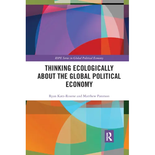 Thinking Ecologically about the Global Political Economy