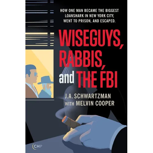 Wiseguys, Rabbis, and the FBI: How one man became the biggest loanshark in New York City, went to prison, and escaped.