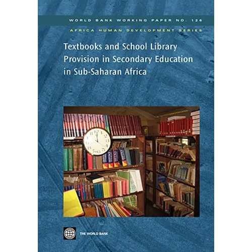 Textbooks and School Library Provision in Secondary Education in Sub-Saharan Africa: Volume 126
