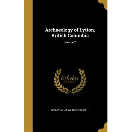 Archaeology of Lytton, British Columbia; Volume 2