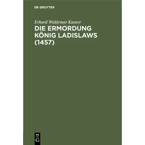 Die Ermordung König Ladislaws (1457)