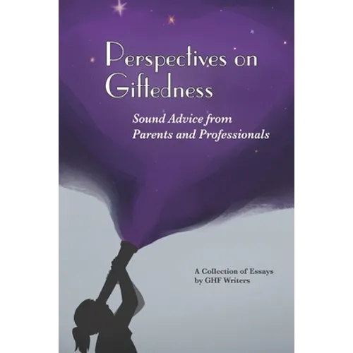 Perspectives on Giftedness: Sound Advice from Parents and Professionals