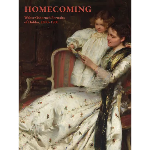 Homecoming: Walter Osborne's Portraits of Dublin, 1880-1900
