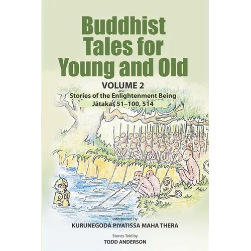 Buddhist Tales for Young and Old - Volume Two: Stories of the Enlightenment Being (Jātakas 51 - 100 and 514)
