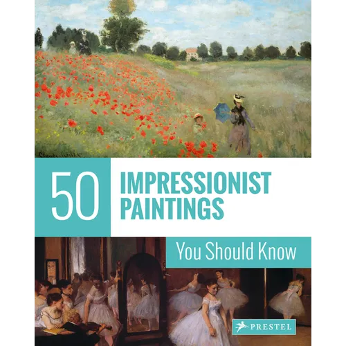 50 Impressionist Paintings You Should Know