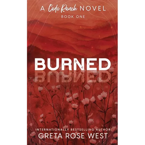 Burned - a Cade Ranch Special Edition (Book One)