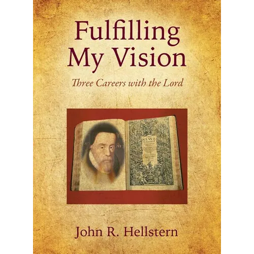 Fulfilling My Vision: Three Careers with the Lord