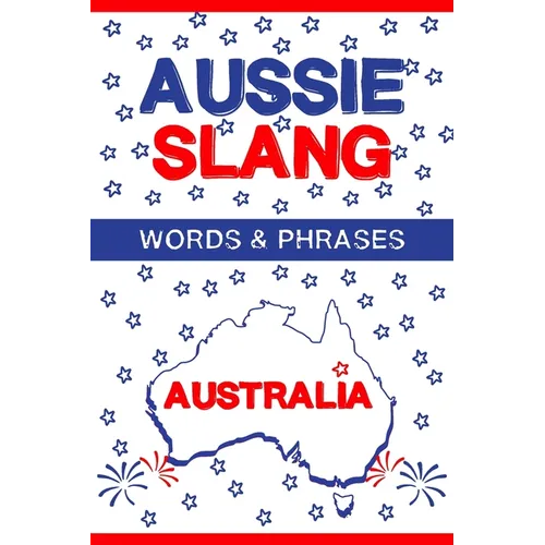 Aussie Slang - Australian Words & Phrases