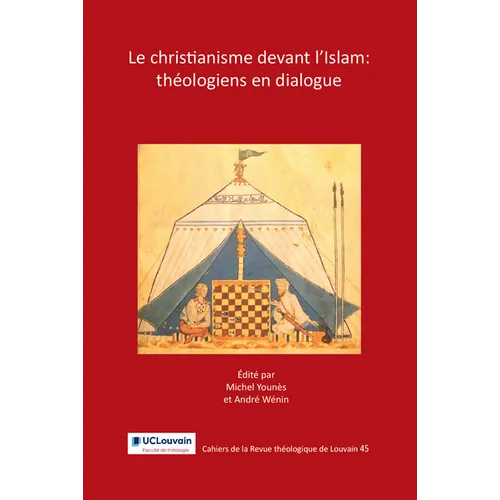 Le Christianisme Devant l'Islam: Theologiens En Dialogue