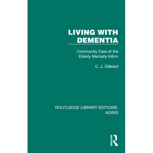 Living with Dementia: Community Care of the Elderly Mentally Infirm