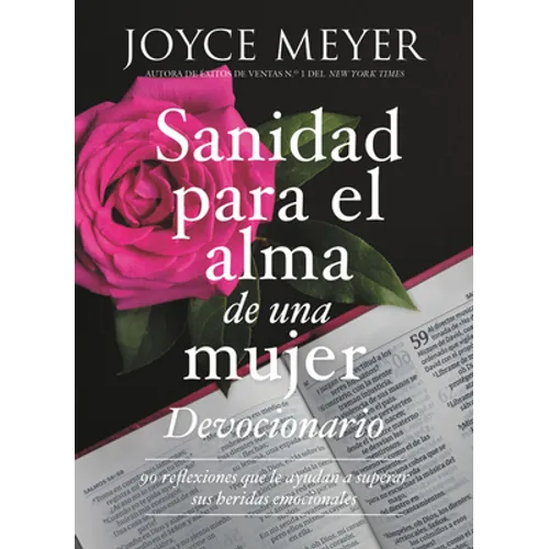 Devocionario Sanidad Para El Alma de Una Mujer: 90 Inspiraciones Que Le Ayudan a Superar Sus Heridas Emocionales