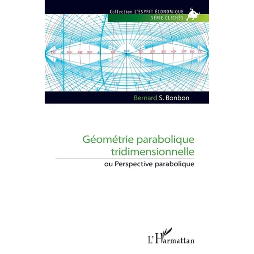 Géométrie parabolique tridimensionnelle: ou Perspective parabolique