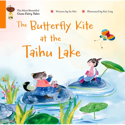 The Butterfly Kite at the Taihu Lake: A Story of Friendship and Discovery in China
