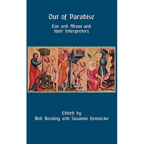 Out of Paradise: Eve and Adam and Their Interpreters