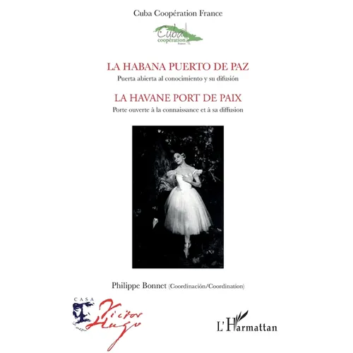 La Habana puerto de paz. Puerta abierta al conocimiento y su difusión: La Havane port de paix. Porte ouverte à la connaissance et à sa diffusion
