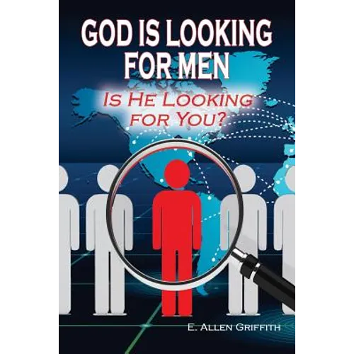 God is Looking for Men: Is He Looking for You?