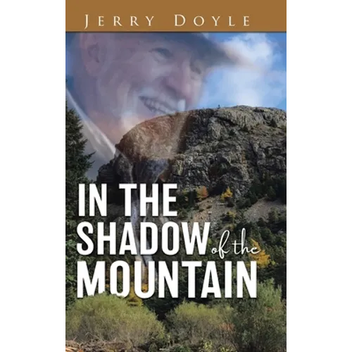 In the Shadow of the Mountain: From the Shadow of the Mountain in Newfoundland, to the Bright Lights.