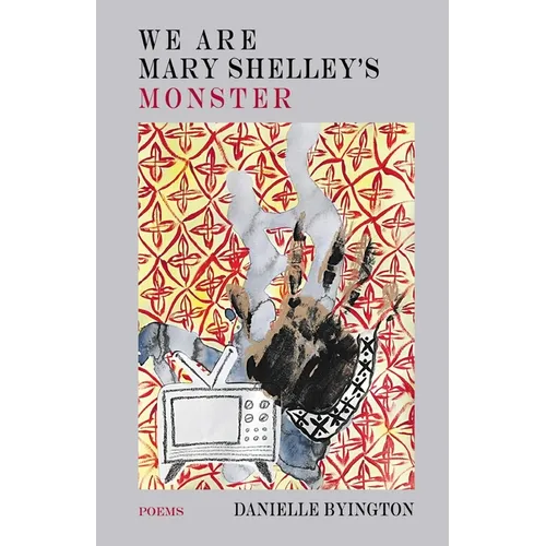 We Are Mary Shelley's Monster
