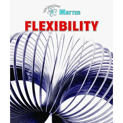 Flexibility