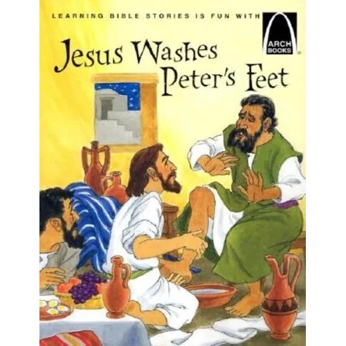 Jesus Washes Peter's Feet: The Story of Jesus Washing the Disciple's Feet