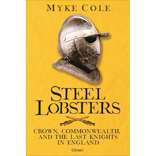 Steel Lobsters: Crown, Commonwealth, and the Last Knights in England