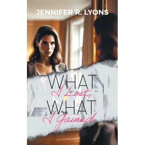 What I Lost, What I Gained