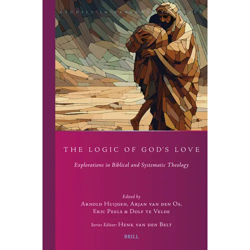 The Logic of God's Love: Explorations in Biblical and Systematic Theology