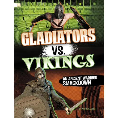 Gladiators vs. Vikings: An Ancient Warrior Smackdown