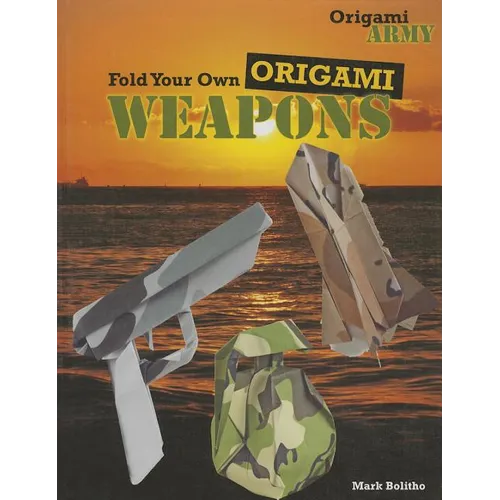 Fold Your Own Origami Weapons