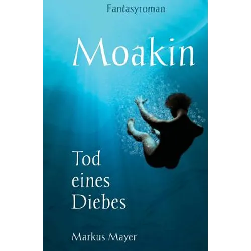 Moakin - Tod eines Diebes