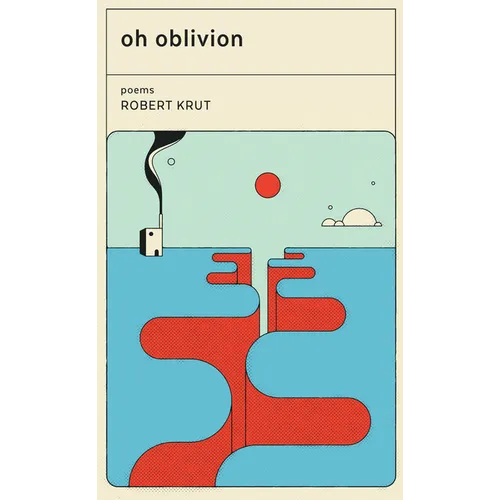 Oh Oblivion: Poems