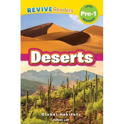 Deserts: Global Habitats (Revive Readers, Level Pre-1)