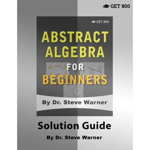 Abstract Algebra for Beginners - Solution Guide