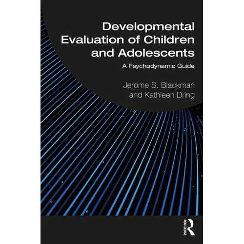 Developmental Evaluation of Children and Adolescents: A Psychodynamic Guide
