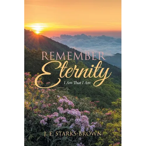 Remember Eternity: I Am That I Am