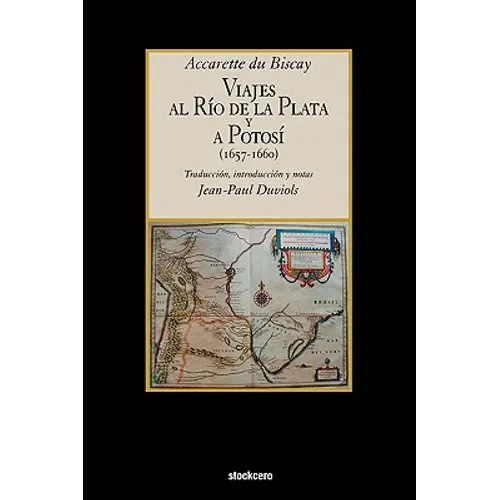 Viajes Al Rio de La Plata y a Potosi (1657-1660)
