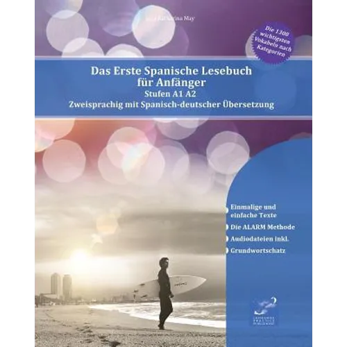 Das Erste Spanische Lesebuch für Anfänger: Stufen A1 A2 Zweisprachig mit Spanisch-deutscher Übersetzung