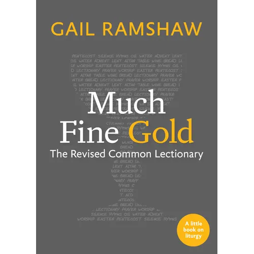 Much Fine Gold: The Revised Common Lectionary