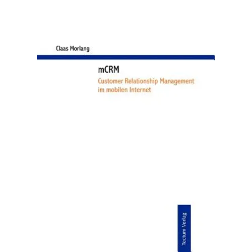 mCRM - Customer Relationship Management im mobilen Internet