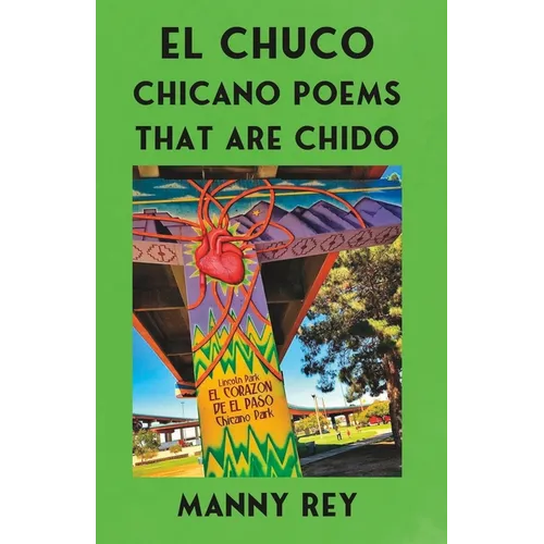 El Chuco: Chicano Poems That Are Chido