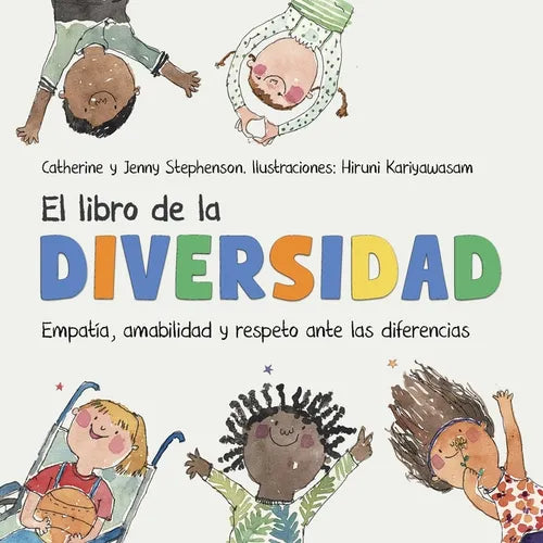El libro de la diversidad: Empatía, amabilidad y respeto ante las diferencias: Empathy, Kindness and Respect for Differences